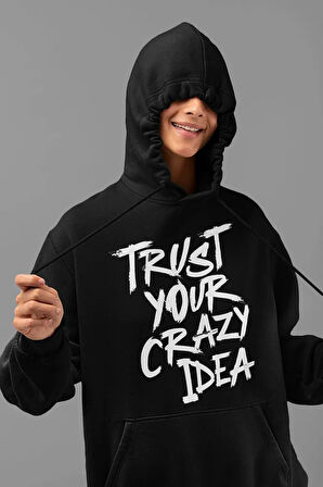 Trust Your Crazy Idea Yazılı Unisex Oversize Hoodie