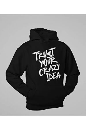 Trust Your Crazy Idea Yazılı Unisex Oversize Hoodie