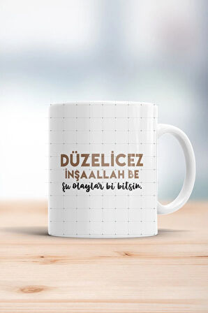 Düzelicez Inşallah Şu Olaylar Bir Bitsin Baskılı Kupa Bardak