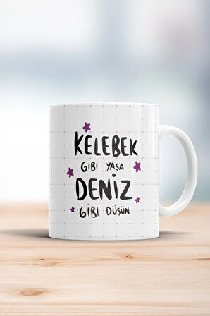 Kelebek Gibi Yaşa Deniz Gibi Düşün Motto Kupa Bardak