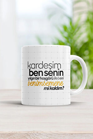 Ben Senin Yılgın Bir Hoşgörü Ile Beni Benimsemene Mi Kaldım Motto Kupa Bardak