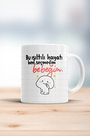 Bu Işıltılı Hayatı Ben Seçmedim Bebeğim Kupa Bardak
