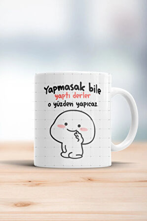 Yapmasak Bile Yaptı Derler Kupa Bardak