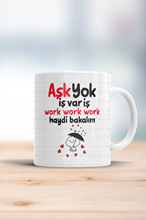 Aşk Yok Iş Var Kupa Bardak