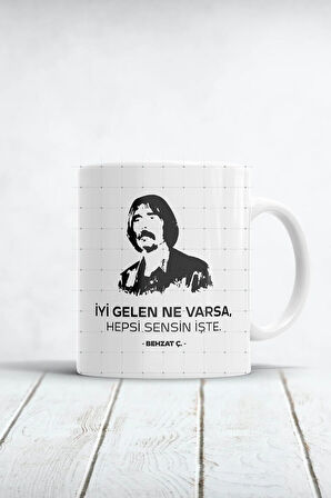 Behzat Ç. Iyi Gelen Ne Varsa Hepsi Sensin Işte Baskılı Kupa Bardak