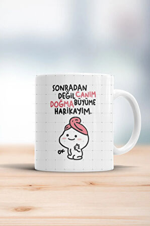 Doğma Büyüme Harikayım Kupa Bardak