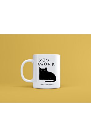 You Work I Watch And Judge Kedi Baskılı Kupa Bardak