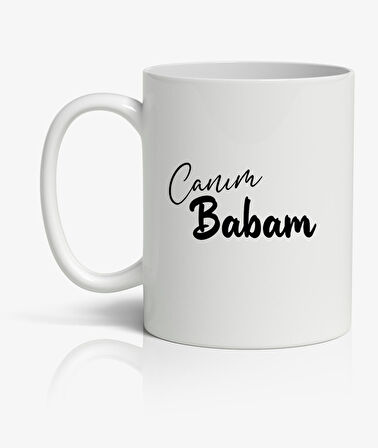 Canım Babam Babalar Günü Baskılı Kupa Bardak