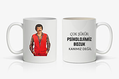 Müslüm Gürses Çok Şükür Psikolojimiz Bozuk Kanımız Değil Baskılı Kupa Bardak