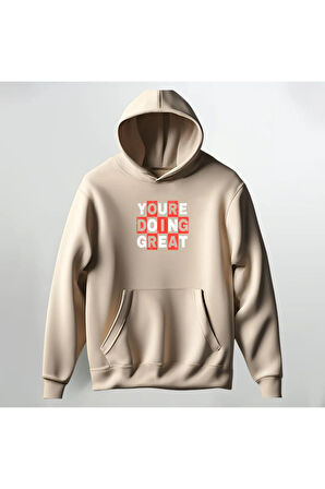 You Are Doing Baskılı Kapüşonlu Sweatshirt Hoodie Kalın Kumaş 3 İplik Şardonlu
