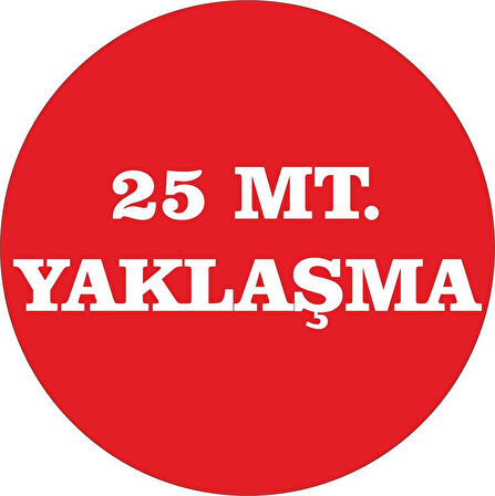 20x20 cm İş Makinesi 25 Metre Yaklaşma Yazısı Sticker Uyarı