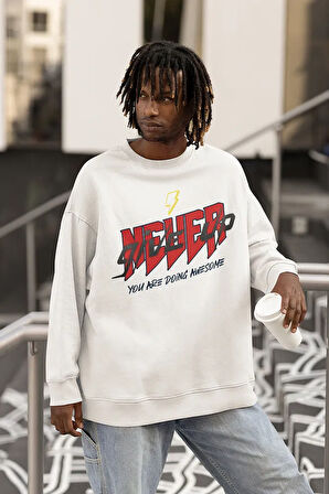 Never Give Up Yazılı Unisex Oversize Tasarım Sweatshirt