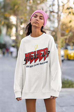 Never Give Up Yazılı Unisex Oversize Tasarım Sweatshirt