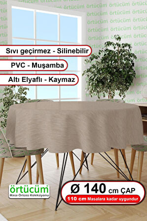 Bej Renk Desensiz Astarlı Pvc Muşamba Yuvarlak Masa Örtüsü Silinebilir Sıvı Geçirmez Mutfak