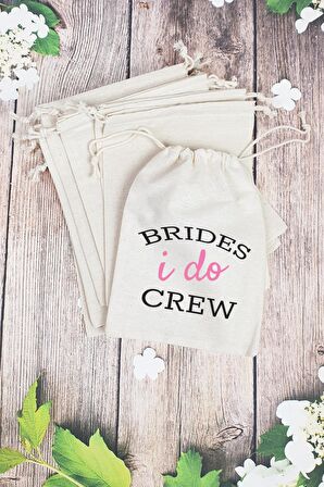 "Brides I Do Crew" Gelin - Nedime Hediye Kesesi - 10 Adet