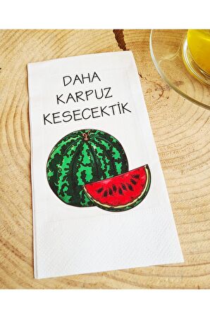 Sunum Peçetesi - Daha Karpuz Kesecektik Sunum Peçetesi