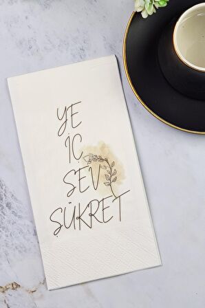 Ye İç Sev Şükret Yazılı Şık Sunum Peçetesi Sunum Peçetesi