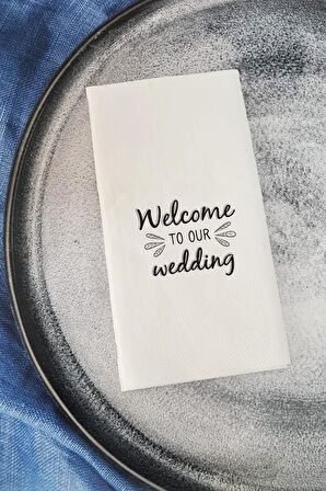 Sunum Peçetesi Welcome to our Wedding  Konuşan Kağıt Peçete