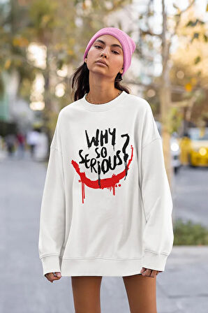 Why So Serious ? Yazılı Unisex Oversize Joker Dc Karakter Sweatshirt