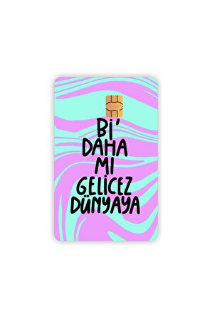 Bi Daha Mı Gelicez Dünyaya Kart Kaplama Sticker Kart Etiketi