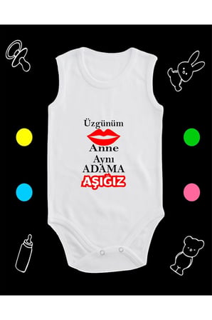 Pamuklu Üzgünüm Anne Aynı Adama Aşığız Baskılı Penye Bebek Body Çıtçıtlı Badi Zıbın ZXC119