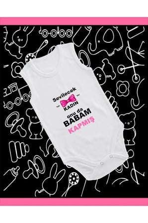 Pamuklu Sevilecek Tek Kadın Var Babam Kapmış Baskılı Penye Bebek Body Çıtçıtlı Badi Zıbın TKDM123