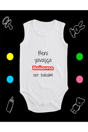 Pamuklu Beni Yavaşça Babama Ver Bakalım Baskılı Penye Bebek Body Çıtçıtlı Badi Zıbın BYBVB113