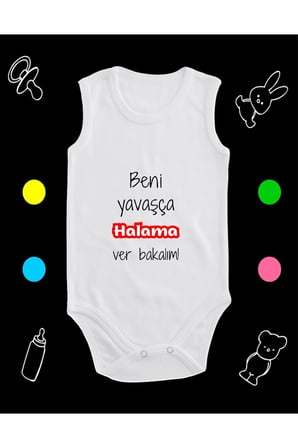 Pamuklu Beni Yavaşça Halama Ver Bakalım Baskılı Penye Bebek Body Çıtçıtlı Badi Zıbın BYHVB127