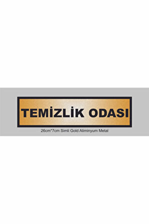 TEMİZLİK ODASI Yazılı Kapı Levhası ,yönlendirme Levhası ,SİMLİ GOLD Renkli Aliminyum Levha