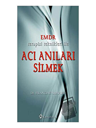 EMDR Terapisi Teknikleri ile Acı Anıları Silmek ve EMDR Terapisi ile Beyinde Değişim ( Mum Hediye )