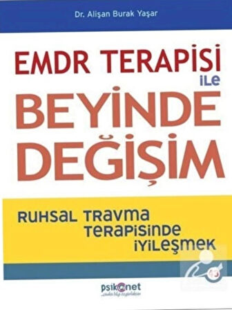 EMDR Terapisi Teknikleri ile Acı Anıları Silmek ve EMDR Terapisi ile Beyinde Değişim ( Mum Hediye )