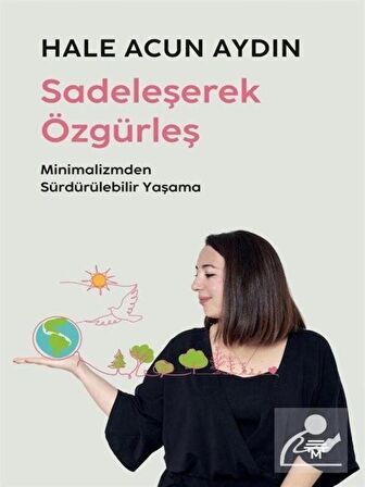 Sadeleşerek Özgürleş ve Kendim Gibi Yaşamaya Karar Verdim... 2 Kitap Set ( Mum ve Kahve Hediyeli )