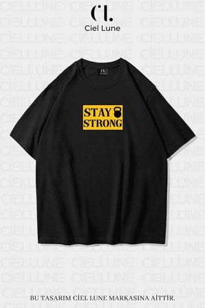 unisex kadın erkek stay strong baskılı özel tasarım oversize t-shirt