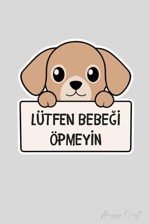 Minik Dost Köpek Sticker Lütfen Bebeği Öpmeyiniz Etiketi