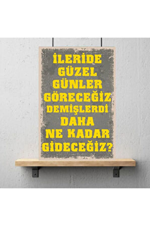 Ahşap Retro Mdf Poster , Komik Sözler , Duvar Yazıları , Manzara ,  Tarih , Edebiyat - Tbl0304