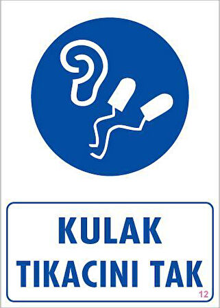 Kulak Tıkacı Uyarı Levhası 25x35 KOD:12