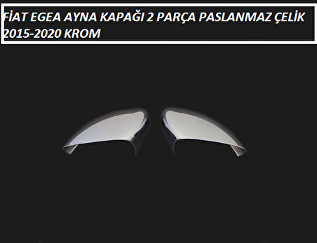 FİAT EGEA KROM AYNA KAPAĞI 2 PARÇA PASLANMAZ ÇELİK 2015 2016 2017 2018 2019 2020