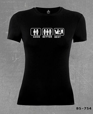 Good Better Best Siyah Bayan Tshirt