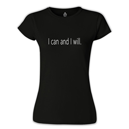I can and I will. Siyah Kadın Tshirt