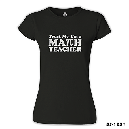 I'm Math Teacher Öğretmenler Günü Siyah Bayan Tshirt