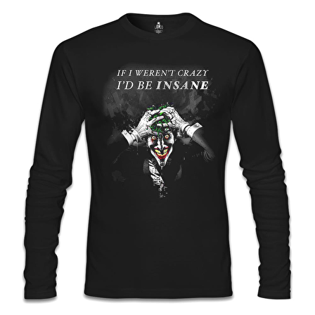 Joker - I'd be Insane Siyah Erkek Sweatshirt