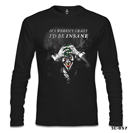 Joker - I'd be Insane Siyah Erkek Sweatshirt