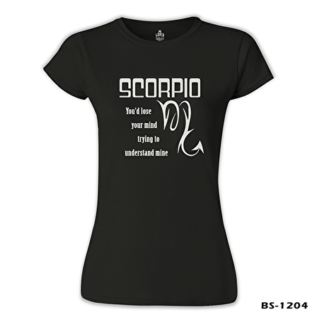Burç - Scorpio Lose Mind Siyah Bayan Tshirt