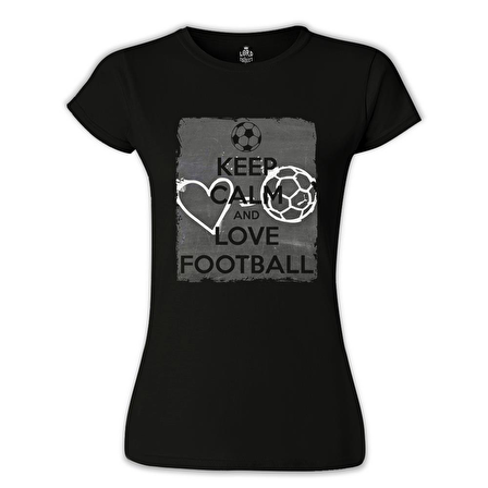 Keep Calm and Love Football Siyah Bayan Tshirt