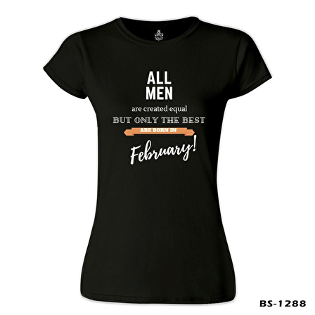 Best are Born in February Siyah Bayan Tshirt