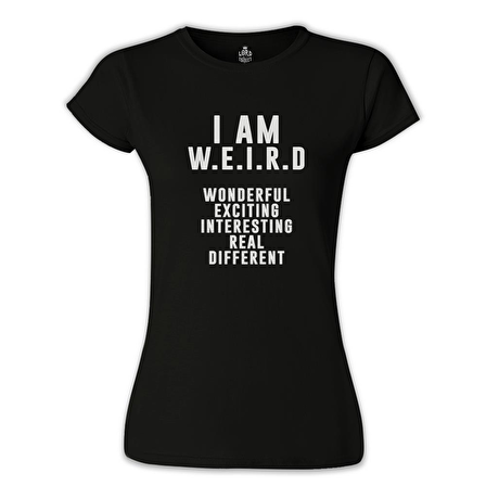 I am W.E.I.R.D Siyah Bayan Tshirt