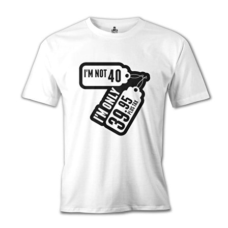 Yazı - I am not 40 Beyaz Erkek Tshirt