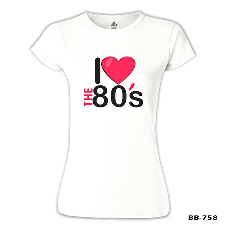 I Love the 80's Beyaz Bayan Tshirt