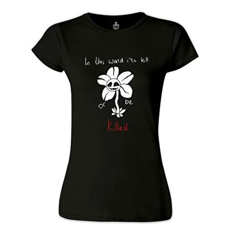 Undertale - Or be Killed Siyah Bayan Tshirt