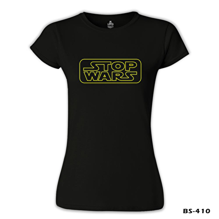 Stop Wars Siyah Bayan Tshirt